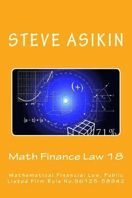 Steve Asikin - Math Finance Law 18: Mathematical Financial Law, Public Listed Firm Rule No.56125-58942, Häftad