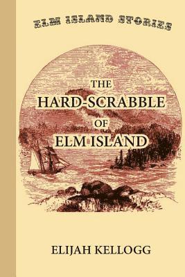 bokomslag The Hard-Scrabble of Elm Island