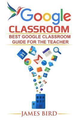 Google Classroom: Best Google Classroom Guide for the Teacher 1