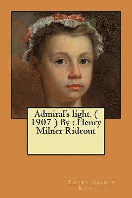 Admiral's light. ( 1907 ) By: Henry Milner Rideout 1