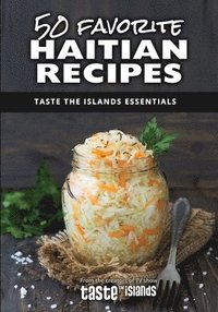 bokomslag 50 Favorite Haitian Recipes: Taste the Islands Essentials