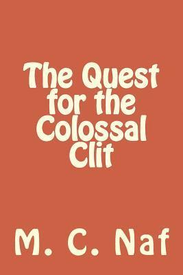 The Quest for the Colossal Clit 1