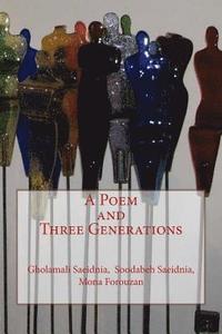 bokomslag A Poem and Three Generations: A Farsi Collection of Contemporary Poetry by Three Iranian Poets