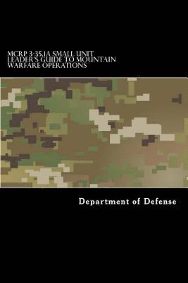 bokomslag MCRP 3-35.1A Small Unit Leader's Guide to Mountain Warfare Operations