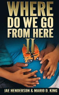 Mario D. King, Jae Henderson - Where Do We Go From Here II, Häftad