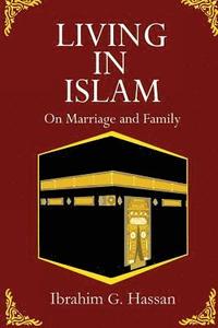 bokomslag Living in Islam: On Marriage and Family