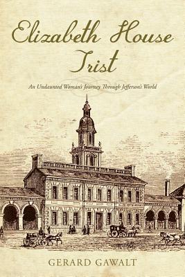 bokomslag Elizabeth House Trist: An Undaunted Woman's Journey Through Jefferson's World