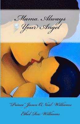 Ethel Ree Williams, Jason O'Neal Williams - Mamma Always Your Angel, Häftad