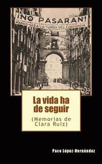bokomslag La vida ha de seguir: (Memorias de Clara Ruiz)