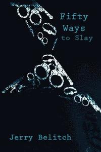 bokomslag Fifty Ways to Slay