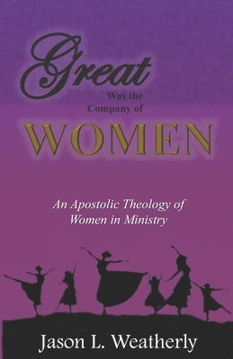 Great was the Company of Women 1