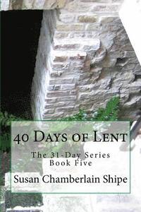 bokomslag 40 Days of Lent: The People, Places, and Events of the Passion