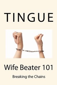 bokomslag Wife Beater 101: Recognizing Abuse