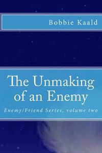 bokomslag The Unmaking of an Enemy