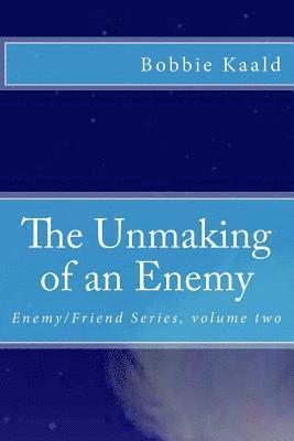 bokomslag Unmaking of an Enemy