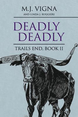 M. J. Vigna - Deadly Deadly: Book 2 Trail's End, Häftad