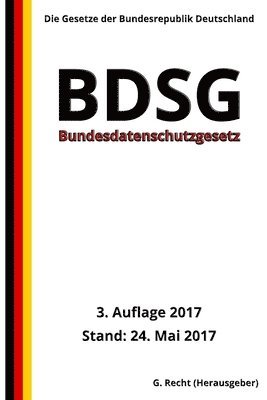 Bundesdatenschutzgesetz (BDSG), 3. Auflage 2017 1