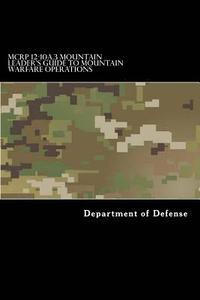 bokomslag MCRP 12-10A.3 Mountain Leader's Guide to Mountain Warfare Operations: Formerly MCRP 3-35.1C