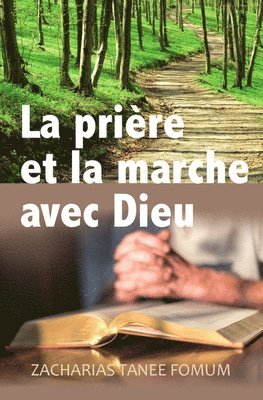 La Priere et la Marche Avec Dieu 1