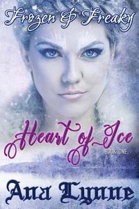 bokomslag Heart of Ice: Frozen & Freaky: An Erotic Fairy Tale (Book 1)