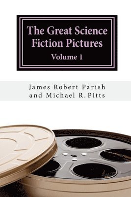 Michael R. Pitts, James Robert Parish - The Great Science Fiction Pictures: Volume 1, Häftad