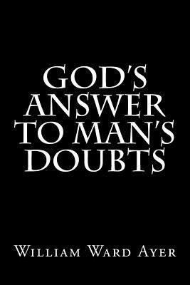 God's Answer to Man's Doubts 1