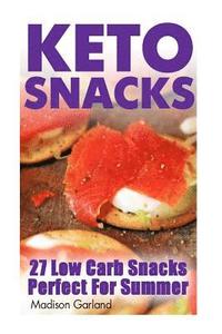 bokomslag Keto Snacks: 27 Low Carb Snacks Perfect For Summer