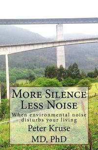 bokomslag More Silence Less Noise: When environmental noise disturbs your living