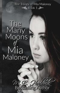 bokomslag The Many Moons of Mia Maloney