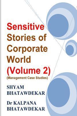 Kalpana Bhatawdekar, Shyam Bhatawdekar - Sensitive Stories of Corporate World (Volume 2) (Management Case Studies), Häftad