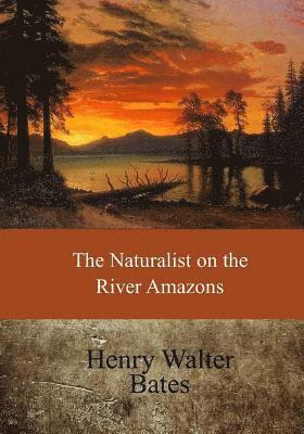 bokomslag The Naturalist on the River Amazons