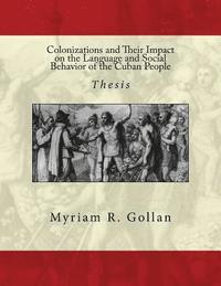 bokomslag Colonizations and Their Impact on the Language and Social Behavior of the Cuban People