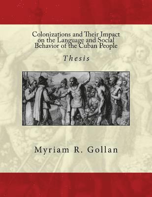 bokomslag Colonizations and Their Impact on the Language and Social Behavior of the Cuban People