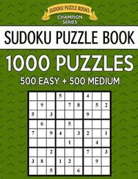 bokomslag Sudoku Puzzle Book, 1,000 Puzzles, 500 EASY and 500 MEDIUM: Improve Your Game With This Two Level BARGAIN SIZE Book