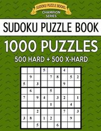 bokomslag Sudoku Puzzle Book, 1,000 Puzzles, 500 HARD and 500 EXTRA HARD: Improve Your Game With This Two Level BARGAIN SIZE Book