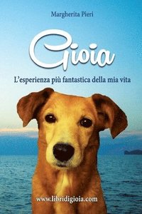 bokomslag Gioia: L'esperienza piu' fantastica della mia vita