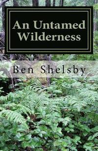 bokomslag An Untamed Wilderness: A Part of The Stoddert Fift Grade Writing Project