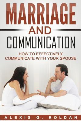 bokomslag Marriage And Communication: How To Effectively Communicate With Your Spouse