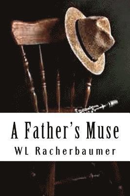 Wl Racherbaumer - A Father's Muse, Häftad