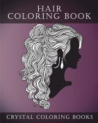 bokomslag Hair Coloring Book For Adults: A Stress Relief Adult Coloring Book Containing 30 Hairstyle Coloring Pages.