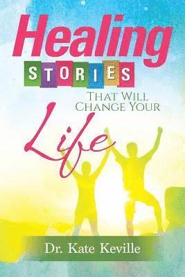 Kate Keville - Healing Stories That Will Change Your Life, Häftad