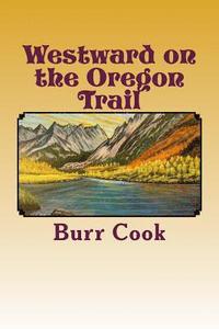 bokomslag Westward on the Oregon Trail