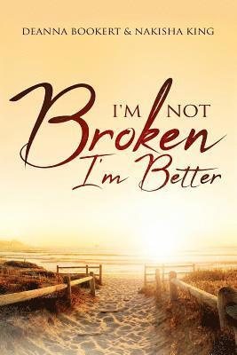 I'm Not Broken, I'm Better 1