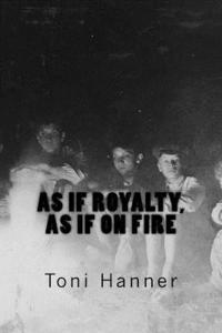 bokomslag as if royalty, as if on fire: poems