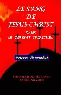 bokomslag Le Sang de Jésus Christ: Dans Le Combat Spirituel