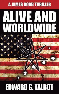 Alive and Worldwide: A Terrorism Thriller 1