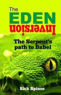 bokomslag The Eden Inversion: The Serpent's path to Babel