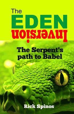 bokomslag The Eden Inversion: The Serpent's path to Babel