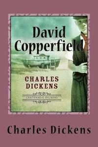 bokomslag David Copperfield: The Personal History, Adventures, Experience and Observation of David Copperfield the Younger of Blunderstone Rookery