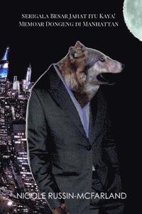 bokomslag Serigala Besar Jahat Itu Kaya! Memoar Dongeng Di Manhattan